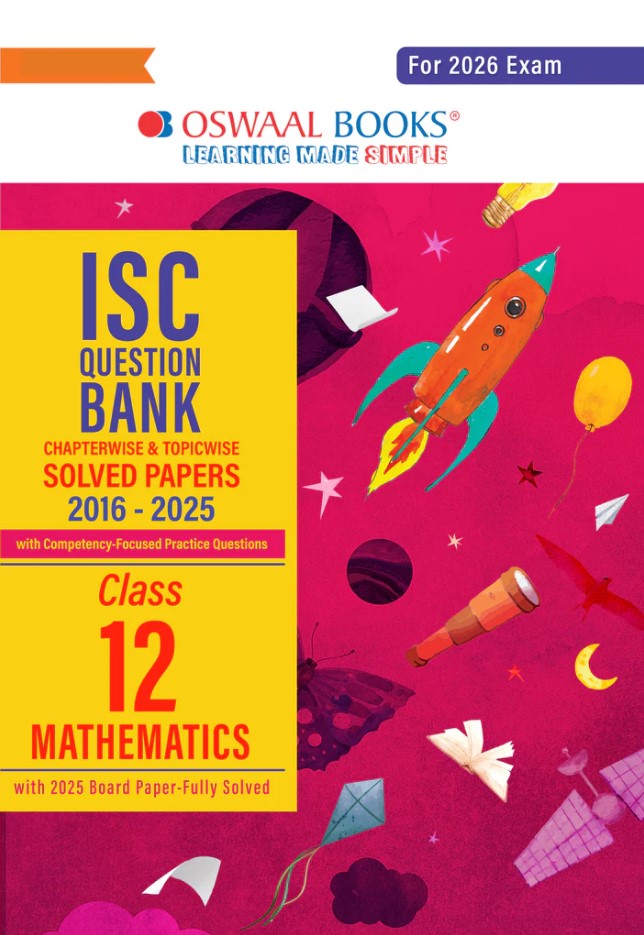 Oswaal ISC Question Bank Chapterwise & Topicwise Solved Papers Class 12 Mathematics For 2026 Exam